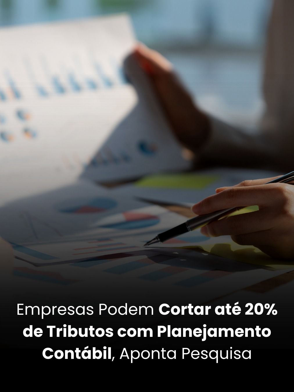 Empresas Podem Cortar até 20% de Tributos com Planejamento Contábil, Aponta Pesquisa