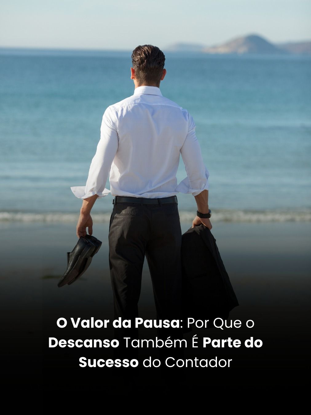O Valor da Pausa: Por Que o Descanso Também É Parte do Sucesso do Contador