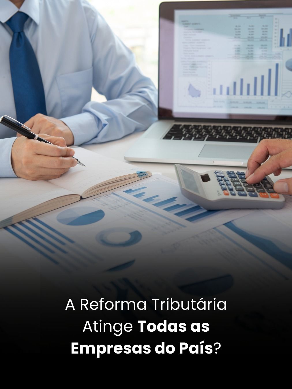 A Reforma Tributária Atinge Todas as Empresas do País?