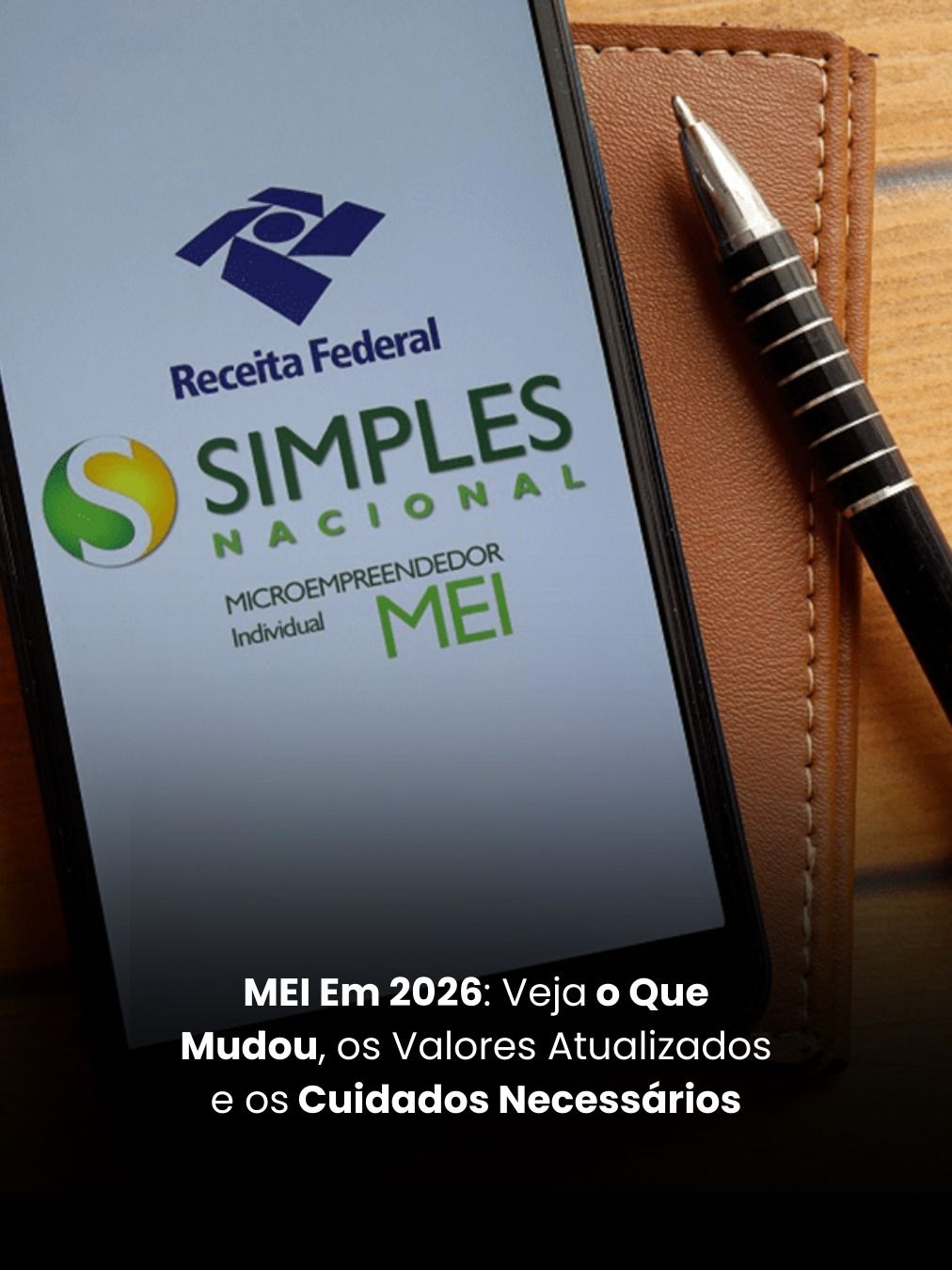 MEI Em 2026: Veja o Que Mudou, os Valores Atualizados e os Cuidados Necessários